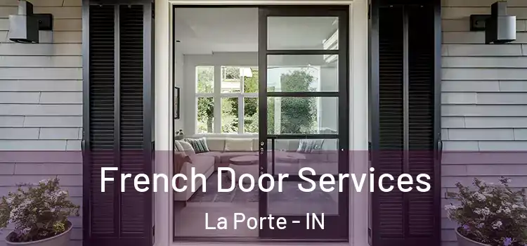  French Door Services La Porte - IN