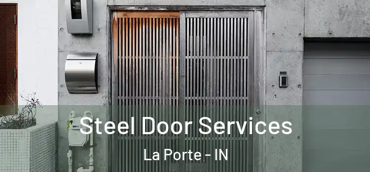 Steel Door Services La Porte - IN